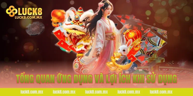 Tổng quan ứng dụng và lợi ích khi sử dụng
