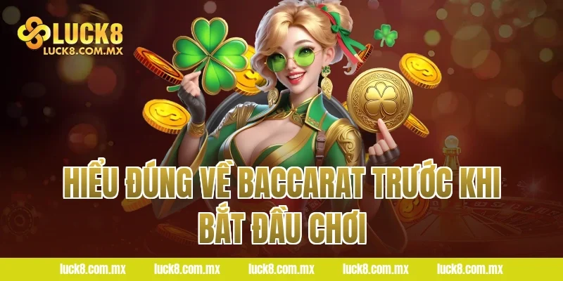 Hiểu đúng về Baccarat trước khi bắt đầu chơi