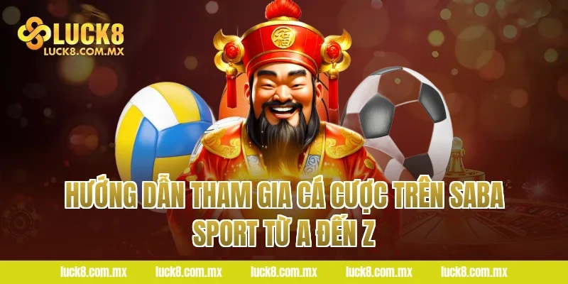 Hướng Dẫn Tham Gia Cá Cược Trên Saba Sport Từ A Đến Z